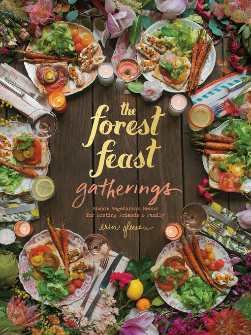 Title details for The Forest Feast Gatherings by Erin Gleeson - Available